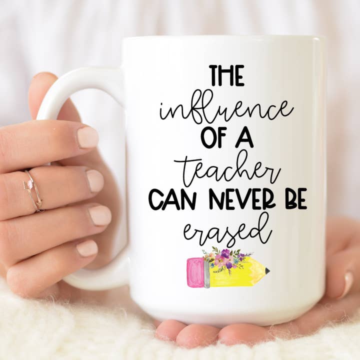 The Influence Of A Teacher, Teacher Coffee Mug for wholesale by Hm Mugs