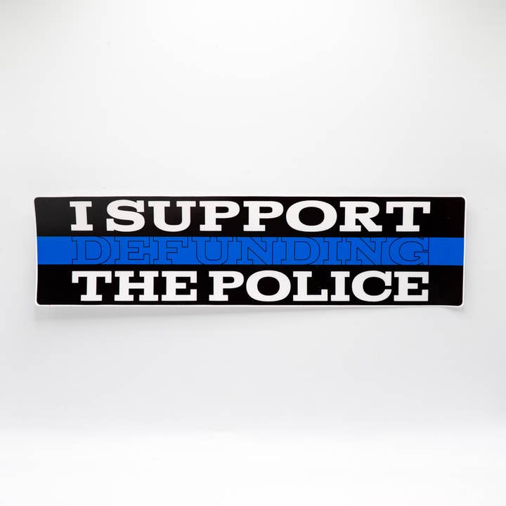 I Support Defunding the Police Bumper sticker for wholesale by That Scumbag Jim