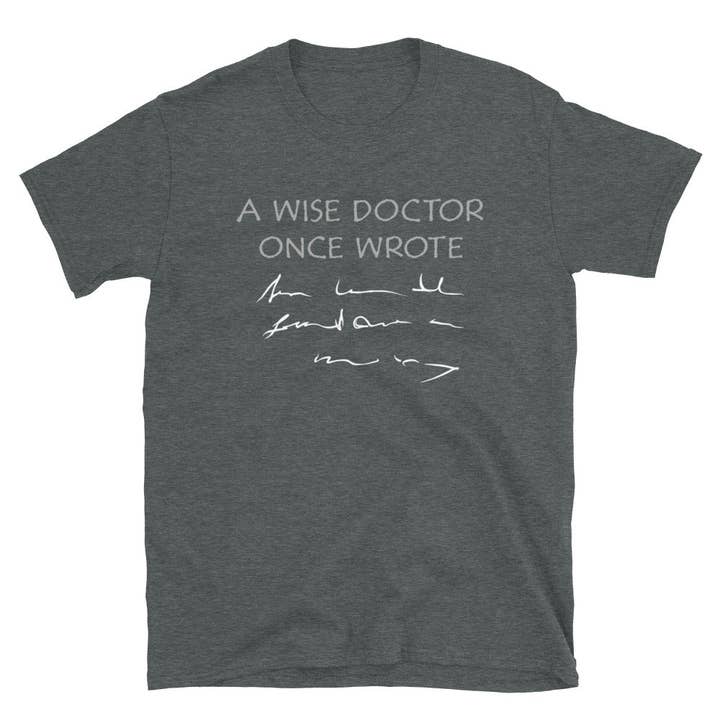 A Wise Doctor Once Wrote Unisex Tee for wholesale by Beloved Shirts