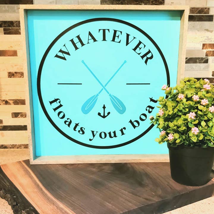 Whatever Floats Your Boat Bordered Sign for wholesale by Crafty Crystal