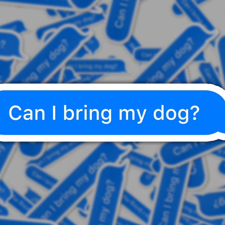 Sticker Bull - Wholesale Sticker - Can I Bring My Dog Message Meme Sticker2
