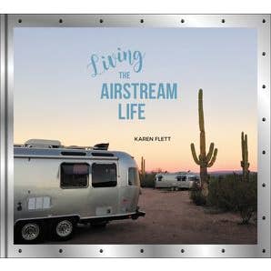 Living the Airstream Life:Karen Flett for wholesale by HarperCollins