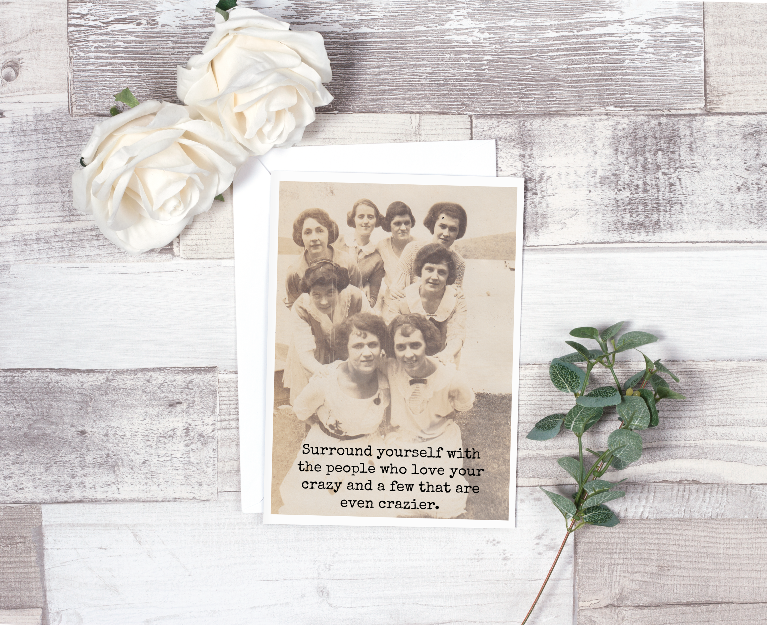 Raven's Rest Studio - Wholesale Encouragement Card - Surround Yourself With The People Who Love Your Crazy...2