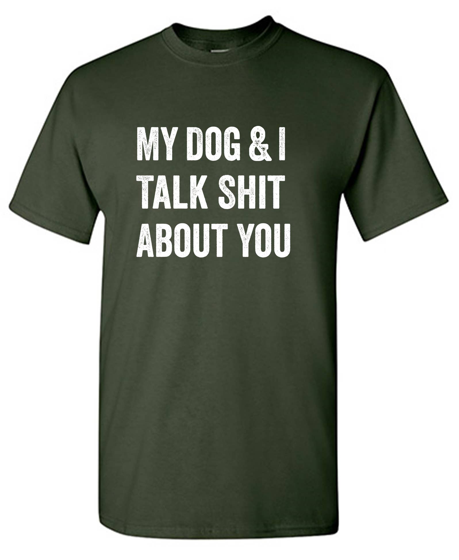 Feelin Good Tees - Wholesale Screen Printed T-Shirt - Unisex - My Dog And I Talk About You3