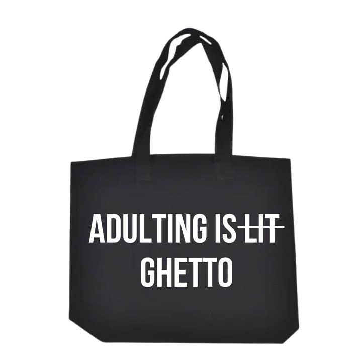 Adulting is Ghetto Tote Bag for wholesale by The Adulting Queen