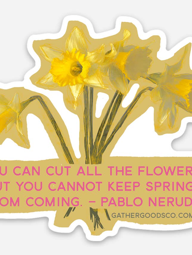 Pegatina de Narcisos y Esperanza, Cita de Pablo Neruda para venta al por mayor de Gather Goods Co - Cards, Coasters, Tea Towels, Art, Mugs