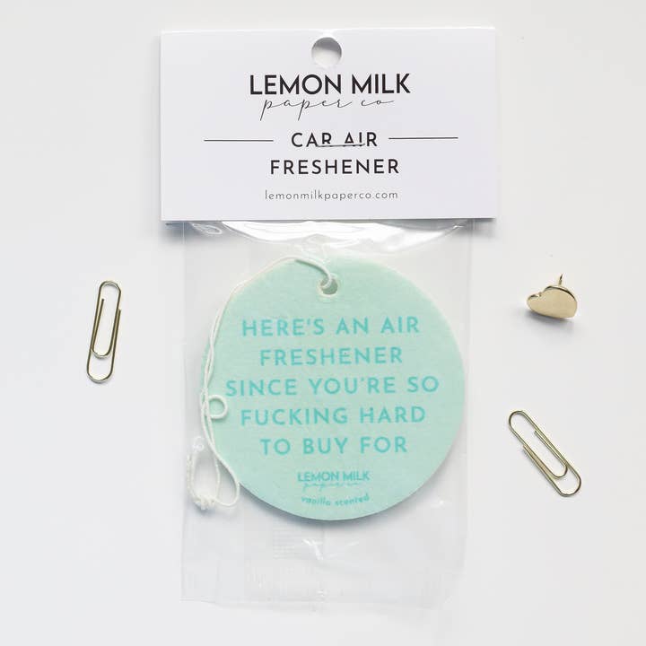 Since you're so fucking hard to buy for car air freshener for wholesale by Lemon Milk Paper Co