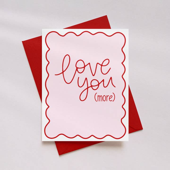 Love You (More) Greeting Card for wholesale by Mouthy Broad
