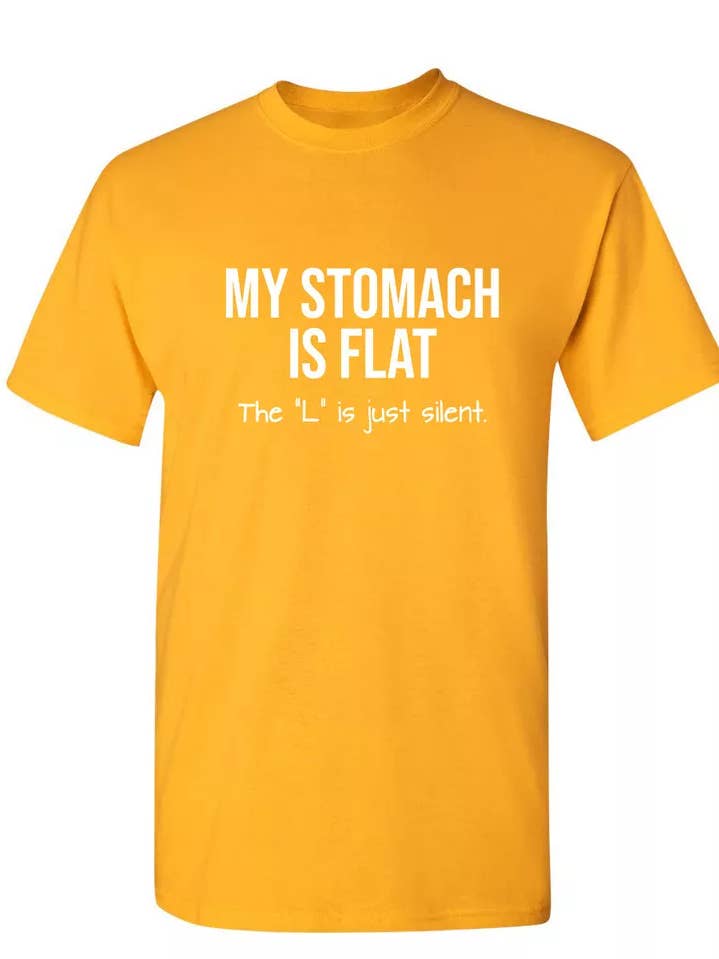 My Stomach Is Flat The L Is Just Silent for wholesale by Feelin Good Tees