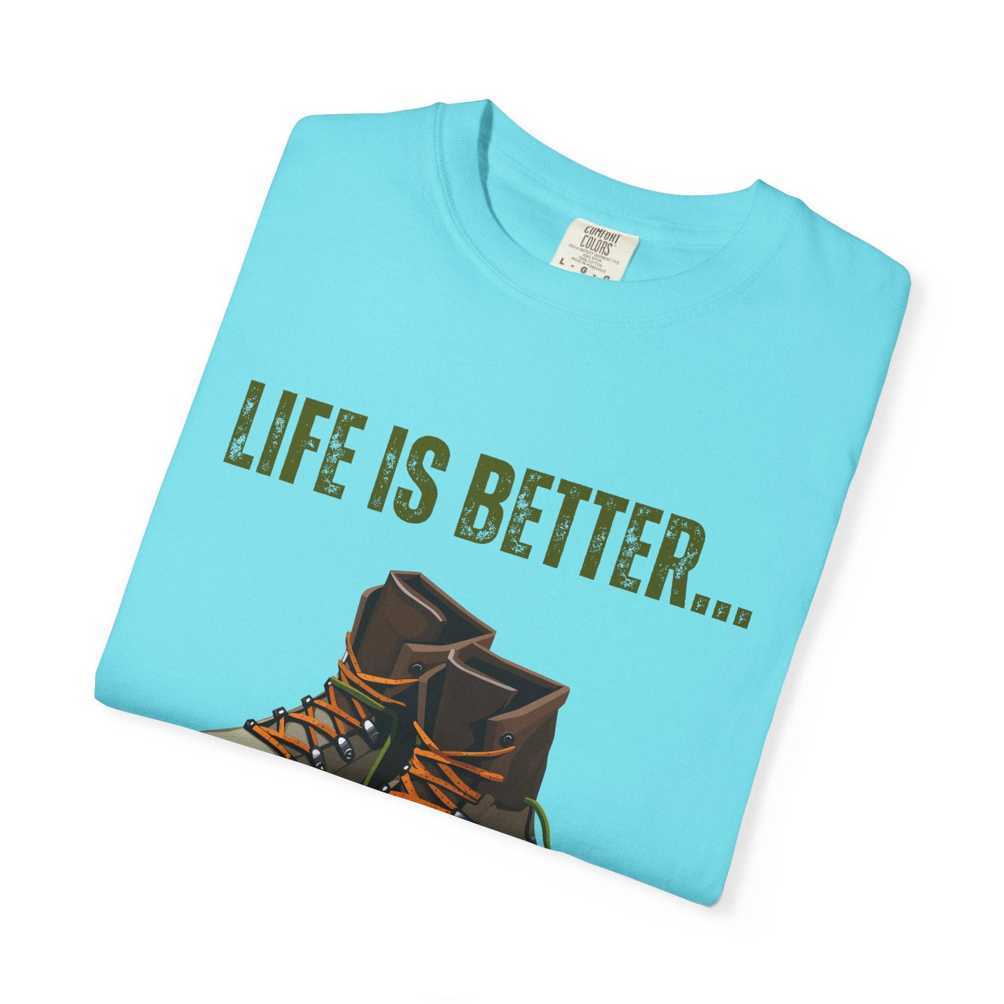 Restored By Nature Company - Wholesale Screen Printed T-Shirt - Unisex - Unisex Graphic Tee – Life Is Better…In Hiking Boots – Soft Cotton14