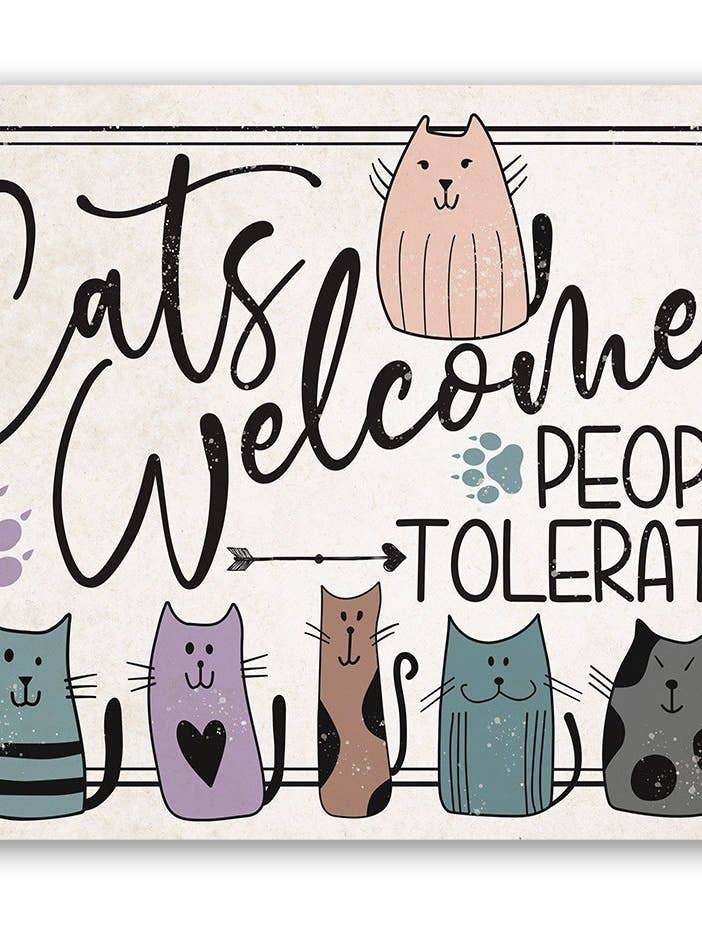 Cats Welcome People Tolerated - Metal Sign for wholesale by Lone Star Art Metal Signs