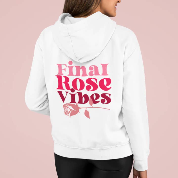 Final Rose Vibes Hoodie/Zip-Up,Rose Graphic, Bridal Sweater for wholesale by Never Knew I Needed