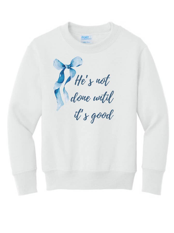 Christian “He’s not done until it’s good” sweatshirt for wholesale by Christian Artwork Co.