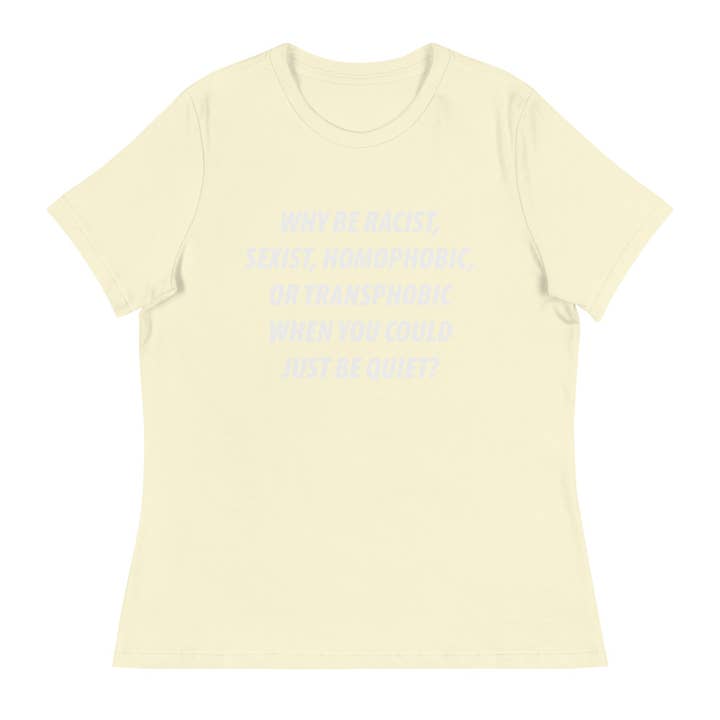 LimenDime Market – Großhandel T-Shirt mit Siebdruck – Damen – Why Be Racist Sexist Homophobes lässiges Damen-T-Shirt13