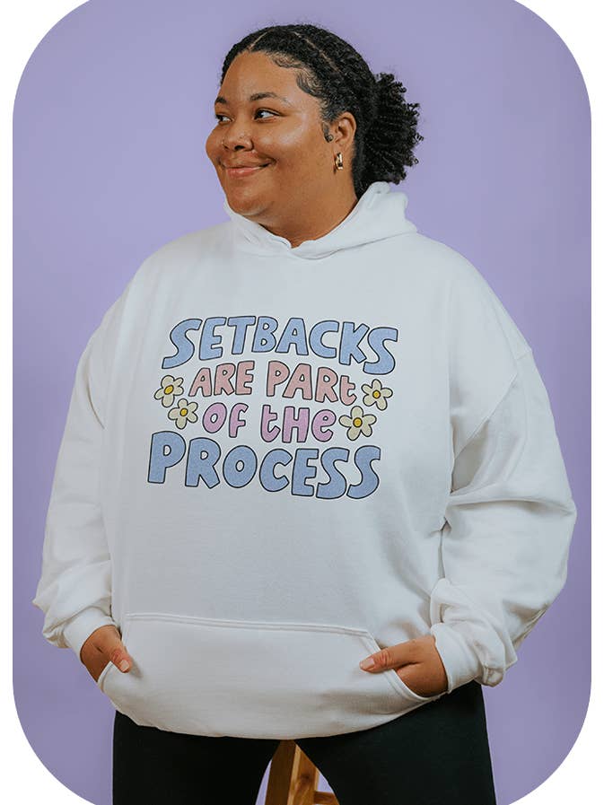 I contrattempi fanno parte del processo - Felpa con cappuccio per la vendita all'ingrosso da parte di Self-Care Is For Everyone