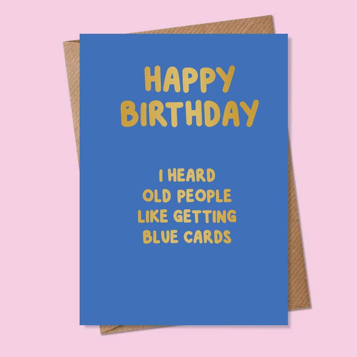 Happy Birthday. I Heard Old People Like Getting Blue Cards for wholesale by MarcoLooks