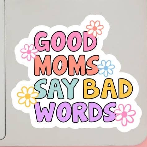 Autocollant en vinyle holographique sarcastique "Les bonnes mamans disent des gros mots" pour la vente par Cheeky Chick Sticker Co.