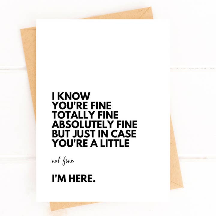 Five Dot Post - Wholesale Sympathy card - I Know You're Fine But I'm Here For You Sympathy Card1