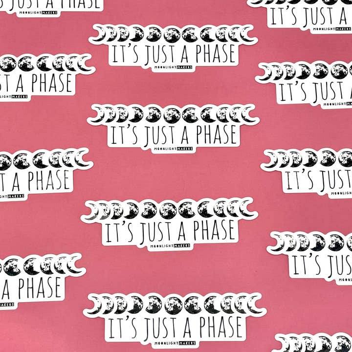 Moonlight Makers - Wholesale Sticker - It's Just A Phase (Moon) - Stickers 1