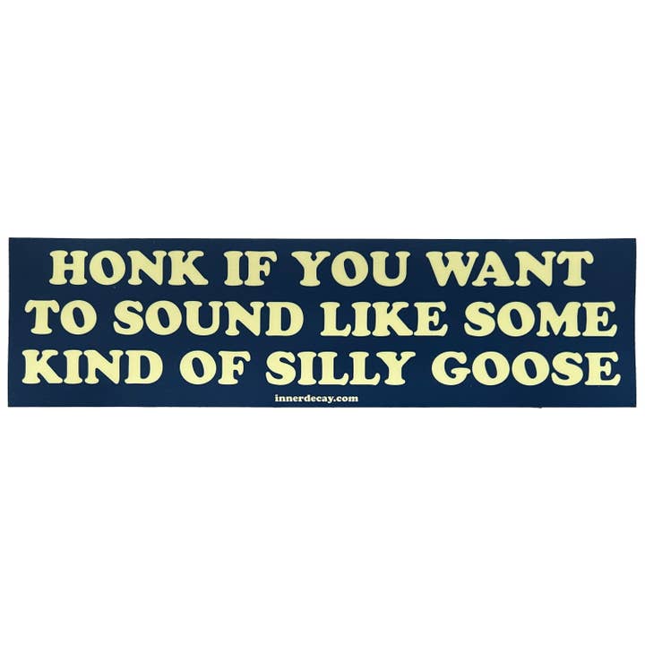 Autocollant pour pare-chocs Silly Goose pour la vente par Inner Decay
