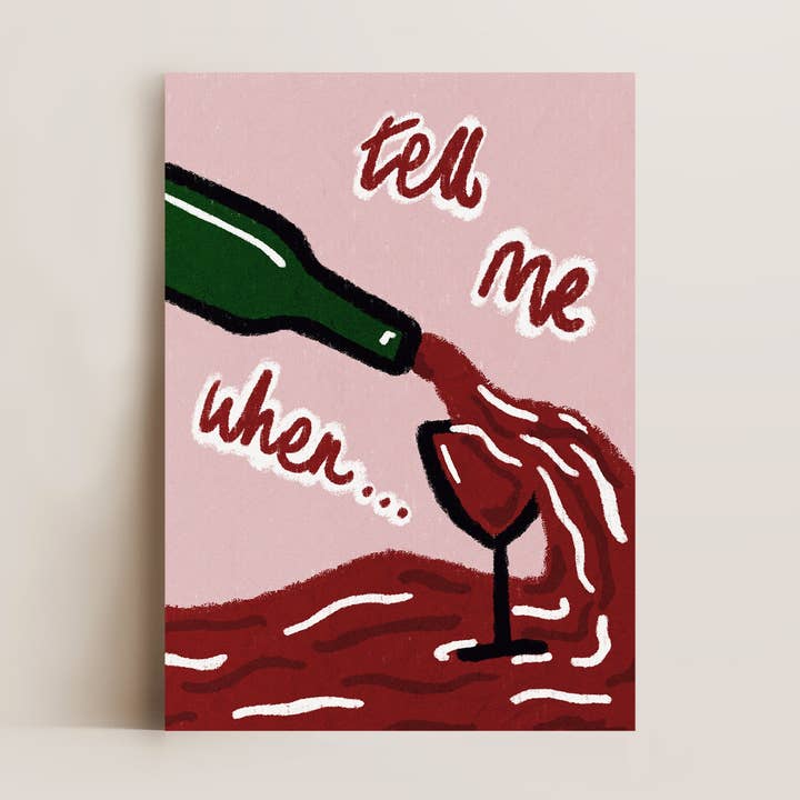 Dis-moi quand le vin est imprimé. pour la vente par Alluvion