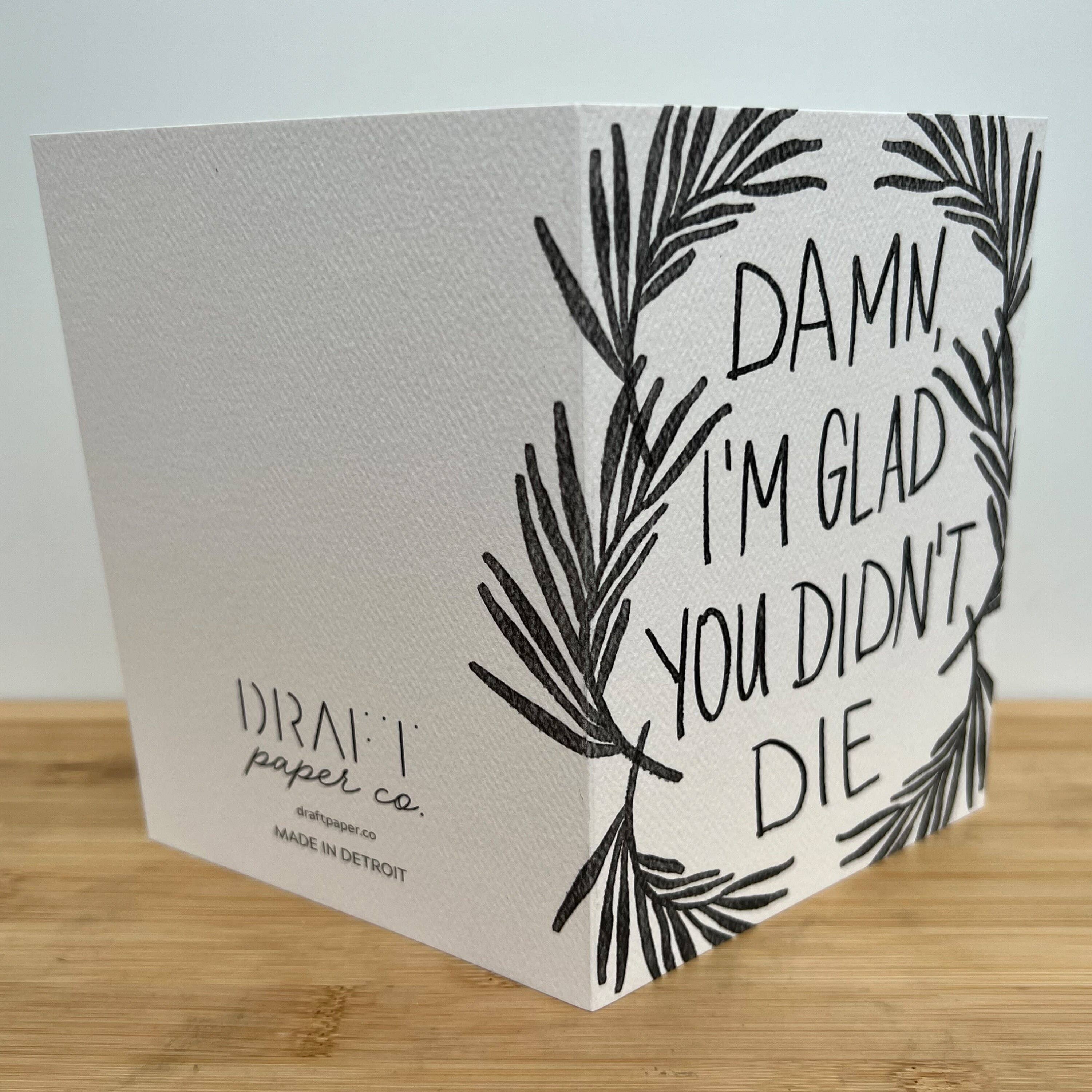 Draft Paper Co. – postal de simpatia por atacado – Cartão de Saudação • Maldito, Estou feliz por não morreres2