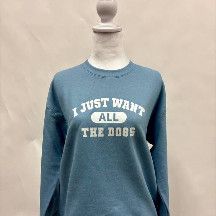 I Just Want all the Dogs Crewneck for wholesale by Pippa & Ky