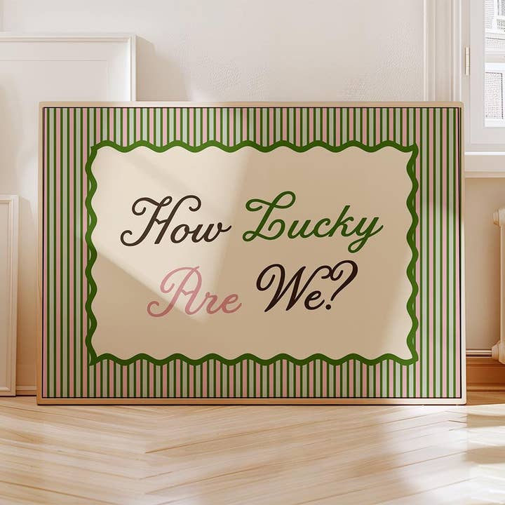 ¿Qué tan afortunados somos? Impresión para venta al por mayor de HollieGraphik
