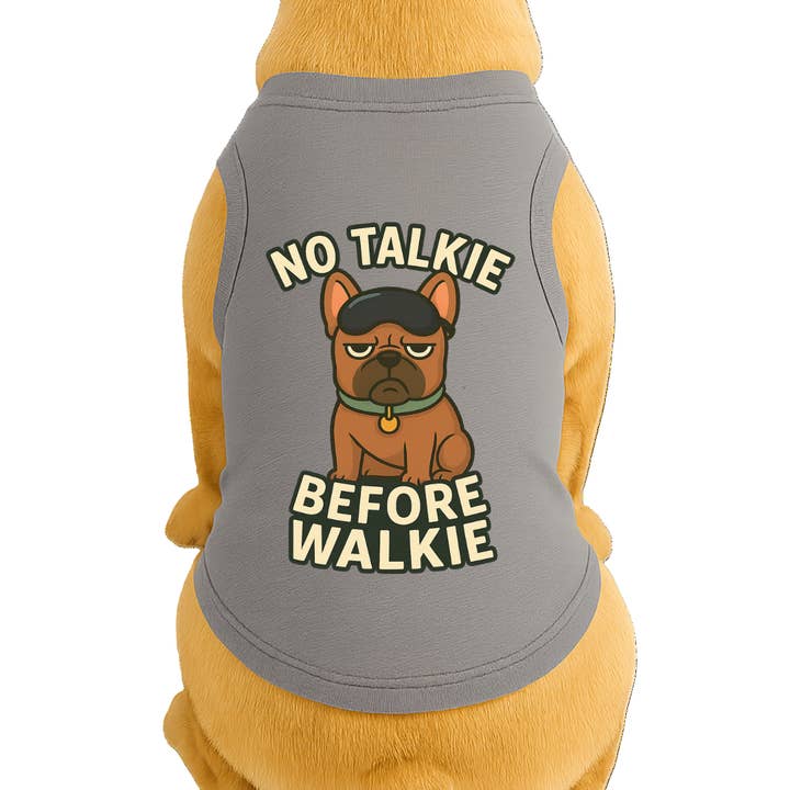Chuckle Shirts: No Talkie Before Walkie for wholesale by Diva Dog Clothing
