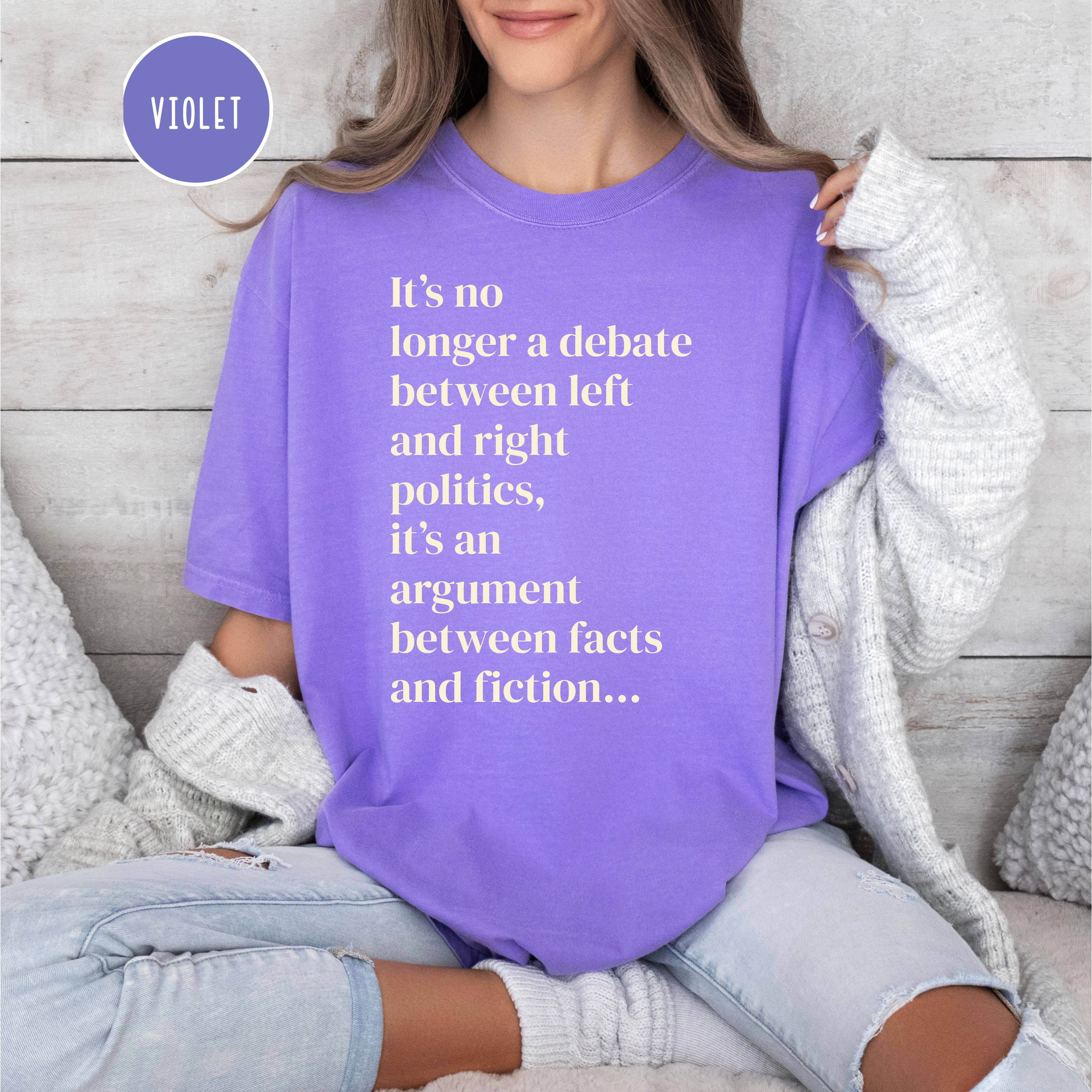 CindyL Boutique – Großhandel T-Shirt mit Siebdruck – Damen – Es geht nicht mehr um Links oder Rechts, sondern um Fakten oder Fiktion Komfortfarben Politisches Shirt8