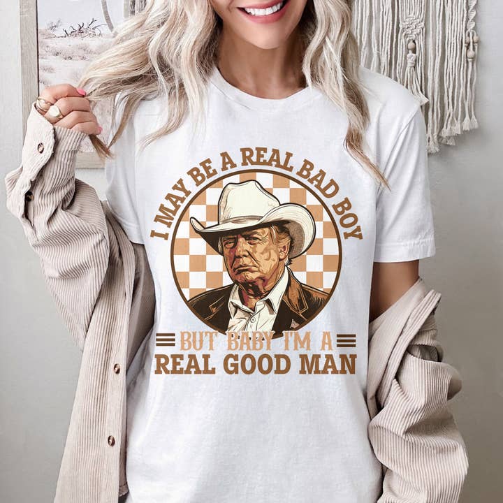 Camisa I May Be A Real Bad Boy Bbut Baby, Camisa Trump Engraçada por atacado de NVC Ecommerce LLC