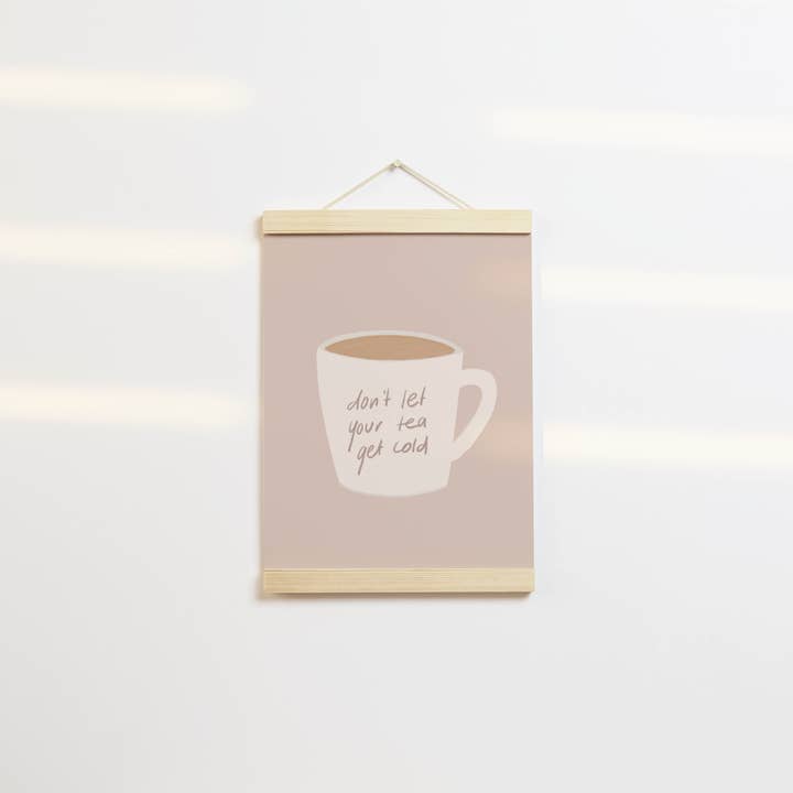 Nat Creative - Wholesale Art Print - Don't Let Your Tea Get Cold Wall Print2