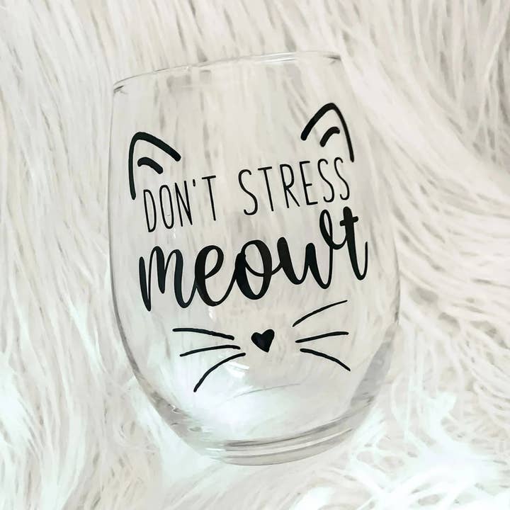 Don't Stress Meowt | 20 oz Weinglas für den Großhandel von Mayan Princess custom designs