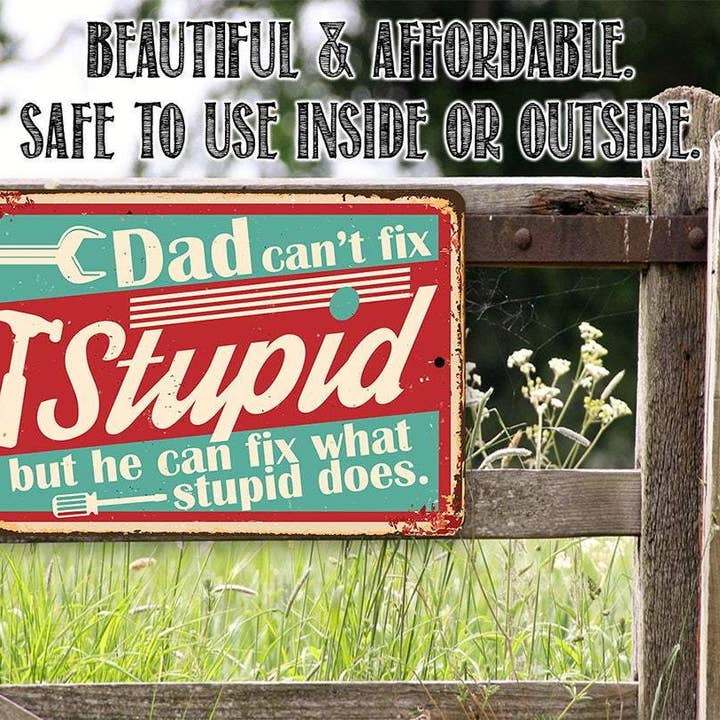 Lone Star Art Metal Signs - Wholesale Sign - Dad Gift Sign | Dad Can't Fix Stupid2