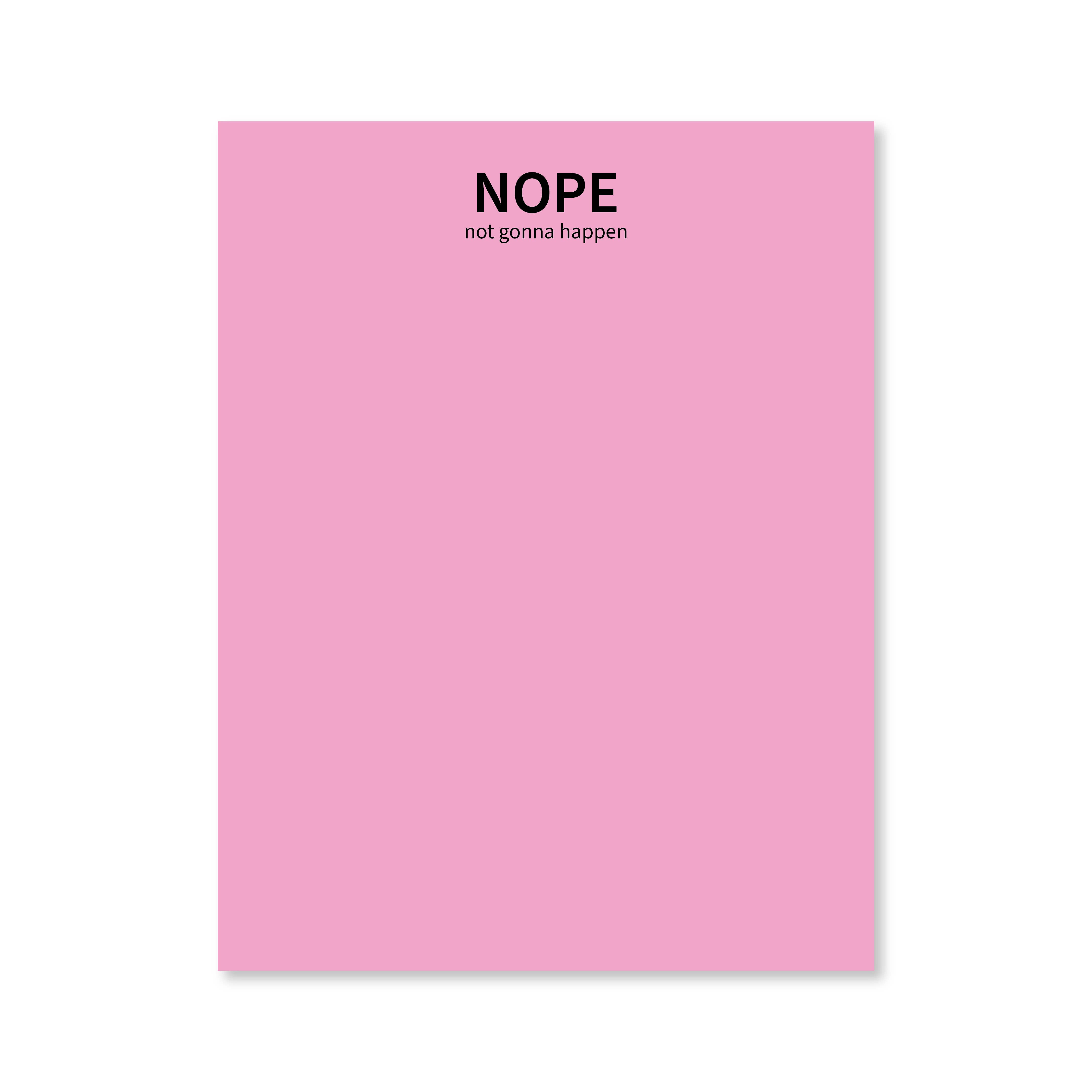 Public School Paper Co. - Wholesale Notepad - Nope Not Gonna Happen Notepad8