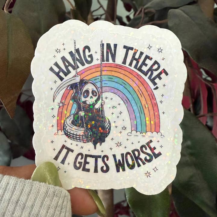 Ink Witch Studio - Wholesale Sticker - Hang In There It Gets Worse Sticker0