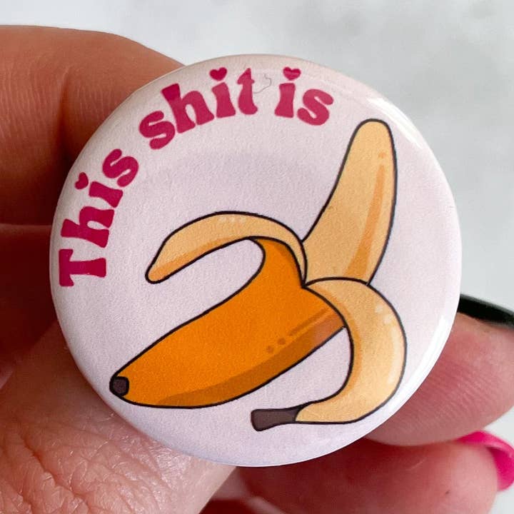 This Shit Is Bananas Button/Distintivo per la vendita all'ingrosso da parte di Jami Creates