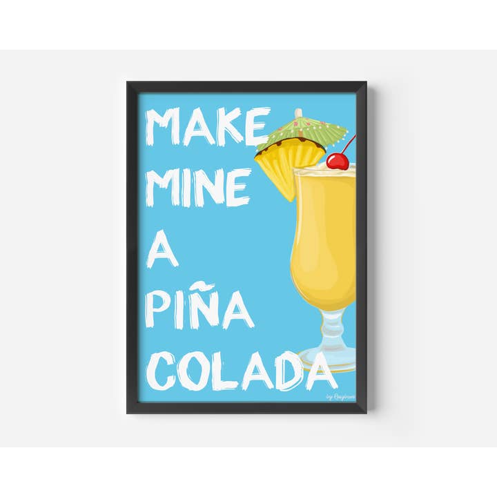 Make Mine A Pina Colada - Pina Colada Cocktail Wall Art Gift for wholesale by by Rosybum