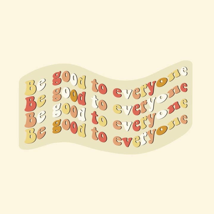 Sei gut zu jedem Aufkleber für den Großhandel von Cliviasart