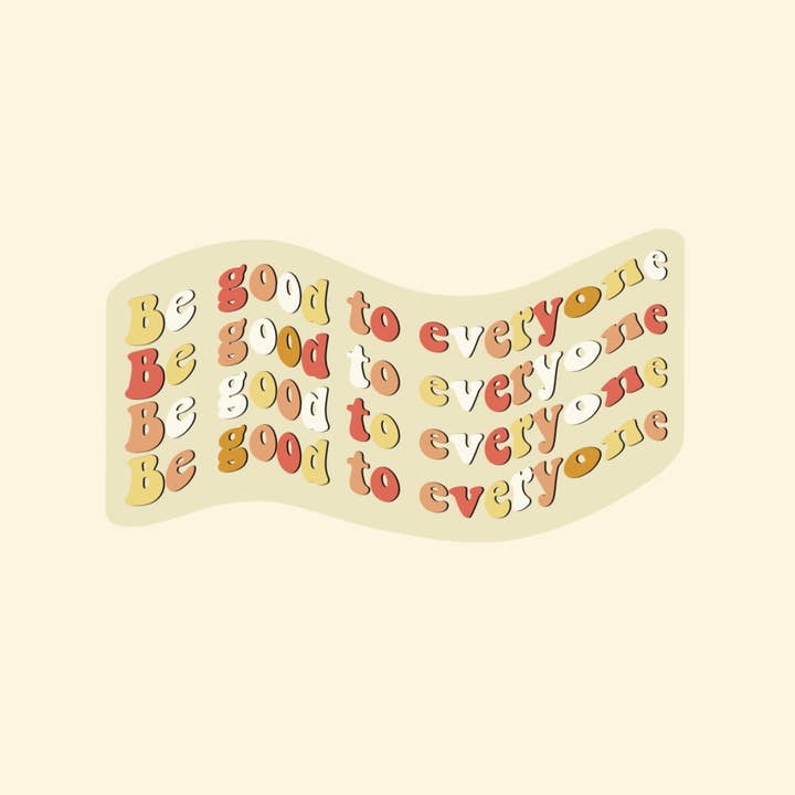 Be Good To Everyone Sticker for wholesale by Cliviasart