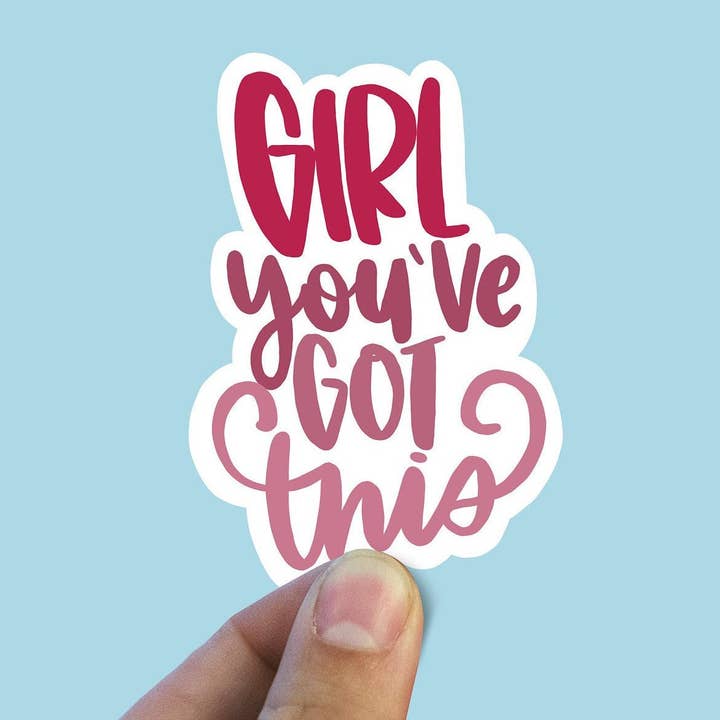 Girl You’ve Got This Vinyl Sticker for wholesale by Sweet Humors