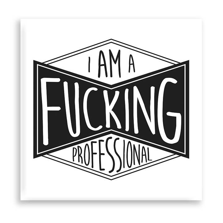 Fucking Pro Magnet for wholesale by Nice Enough Stickers