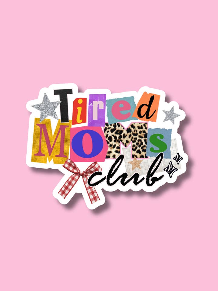 Tired Moms Club Sticker, Mother's Day Gift for wholesale by ShopSourSweetener