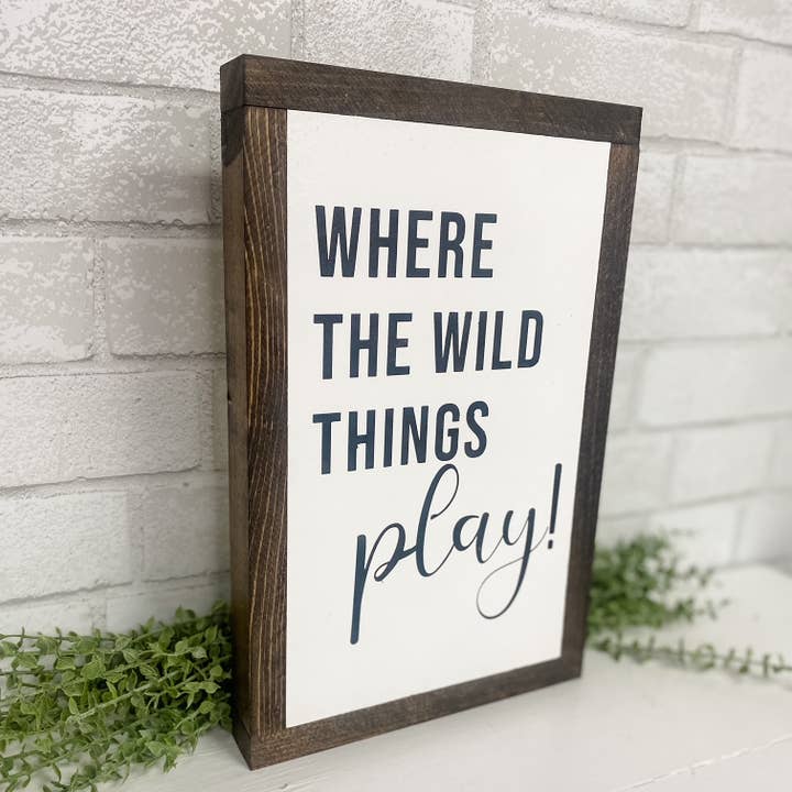 Little Beautiful Mess - Wholesale Sign - Where the Wild Things Play | 8x13 Inch Sign2