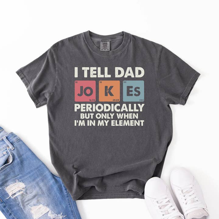 I TELL DAD JOKES PERIODICALLY T-SHIRT for wholesale by KNOTS + NOOK