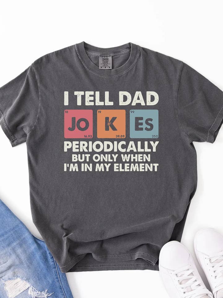 I TELL DAD JOKES PERIODICALLY T-SHIRT for wholesale by KNOTS + NOOK