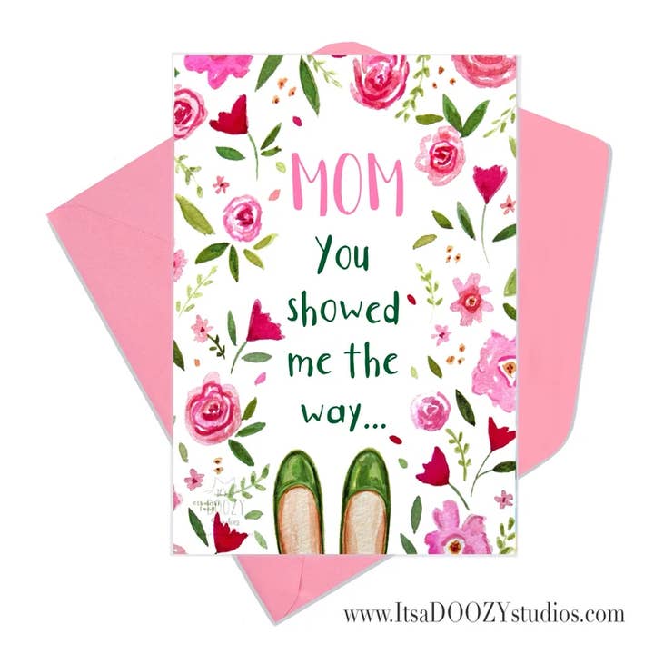 Mom You Showed Me The Way - Card With Matching Envelope for wholesale by It’s a Doozy Studios