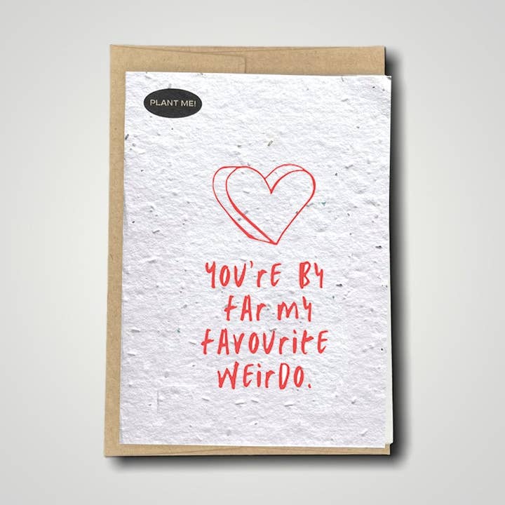 You Are By Far My Favourite Weirdo Plantable Card for wholesale by Plantable Greetings