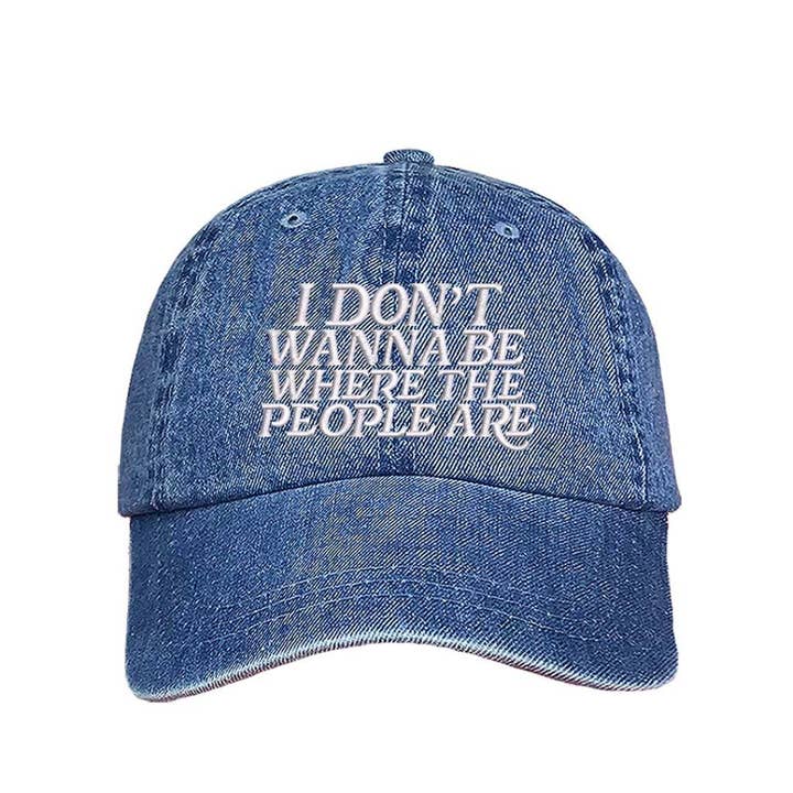 DSY Lifestyle - Wholesale Baseball Cap - Unisex - I Don’t Wanna Be Where The People Are Embroidered Baseball Hat6