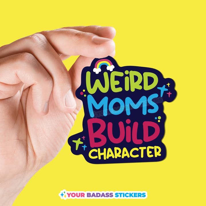 Weird Moms Build Character Sticker for wholesale by Your Badass Stickers